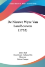 De Nieuwe Wyze Van Landbouwen (1762) - Book