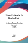 Electa Ex Ovidio Et Tibullo, Part 1 : In Usum Regiae Scholae Etonensis (1757) - Book