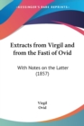 Extracts From Virgil And From The Fasti Of Ovid : With Notes On The Latter (1857) - Book