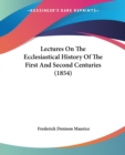Lectures On The Ecclesiastical History Of The First And Second Centuries (1854) - Book