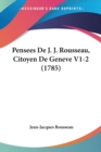 Pensees De J. J. Rousseau, Citoyen De Geneve V1-2 (1785) - Book