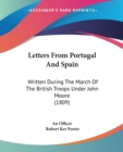 Letters From Portugal And Spain : Written During The March Of The British Troops Under John Moore (1809) - Book