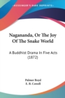Nagananda, Or The Joy Of The Snake World : A Buddhist Drama In Five Acts (1872) - Book