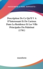 Description De Ce Qu'Il Y A D'Interessant Et De Curieux Dans La Residence Et Les Ville Principales Du Palatinat (1781) - Book