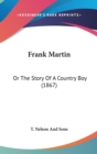Frank Martin : Or The Story Of A Country Boy (1867) - Book