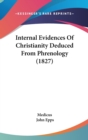 Internal Evidences Of Christianity Deduced From Phrenology (1827) - Book