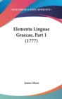 Elementa Linguae Graecae, Part 1 (1777) - Book