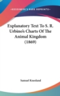 Explanatory Text To S. R. Urbino's Charts Of The Animal Kingdom (1869) - Book