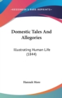 Domestic Tales And Allegories : Illustrating Human Life (1844) - Book