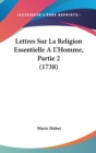 Lettres Sur La Religion Essentielle A L'Homme, Partie 2 (1738) - Book