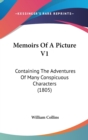 Memoirs Of A Picture V1 : Containing The Adventures Of Many Conspicuous Characters (1805) - Book