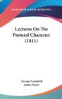 Lectures On The Pastoral Character (1811) - Book