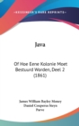 Java : Of Hoe Eene Kolonie Moet Bestuurd Worden, Deel 2 (1861) - Book