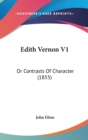 Edith Vernon V1 : Or Contrasts Of Character (1855) - Book