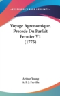 Voyage Agronomique, Precede Du Parfait Fermier V1 (1775) - Book