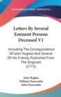 Letters By Several Eminent Persons Deceased V1 : Including The Correspondence Of John Hughes And Several Of His Friends, Published From The Originals (1772) - Book