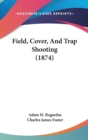 Field, Cover, And Trap Shooting (1874) - Book