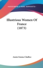 Illustrious Women Of France (1873) - Book