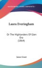 Laura Everingham : Or The Highlanders Of Glen Ora (1864) - Book