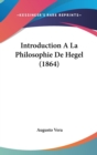 Introduction A La Philosophie De Hegel (1864) - Book