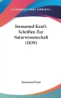 Immanuel Kant's Schriften Zur Naturwissenschaft (1839) - Book