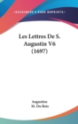 Les Lettres De S. Augustin V6 (1697) - Book