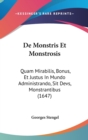 De Monstris Et Monstrosis : Quam Mirabilis, Bonus, Et Justus In Mundo Administrando, Sit Devs, Monstrantibus (1647) - Book