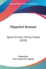 Hippolyti Romani : Quae Feruntur Omnia Graece (1858) - Book