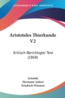 Aristoteles Thierkunde V2 : Kritisch-Berichtigter Text (1868) - Book