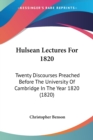 Hulsean Lectures For 1820 : Twenty Discourses Preached Before The University Of Cambridge In The Year 1820 (1820) - Book