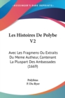 Les Histoires De Polybe V2 : Avec Les Fragmens Ou Extraits Du Meme Autheur, Contenant La Pluspart Des Ambassades (1669) - Book