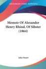 Memoir Of Alexander Henry Rhind, Of Sibster (1864) - Book
