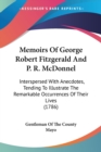Memoirs Of George Robert Fitzgerald And P. R. McDonnel : Interspersed With Anecdotes, Tending To Illustrate The Remarkable Occurrences Of Their Lives (1786) - Book