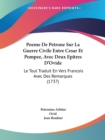 Poeme De Petrone Sur La Guerre Civile Entre Cesar Et Pompee, Avec Deux Epitres D'Ovide : Le Tout Traduit En Vers Francois Avec Des Remarques (1737) - Book