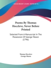 Poems By Thomas Hoccleve, Never Before Printed : Selected From A Manuscript In The Possession Of George Mason (1796) - Book