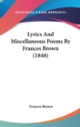 Lyrics And Miscellaneous Poems By Frances Brown (1848) - Book