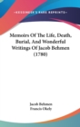 Memoirs Of The Life, Death, Burial, And Wonderful Writings Of Jacob Behmen (1780) - Book