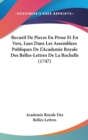 Recueil De Pieces En Prose Et En Vers, Lues Dans Les Assemblees Publiques De L'Academie Royale Des Belles-Lettres De La Rochelle (1747) - Book