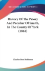 History Of The Priory And Peculiar Of Snaith, In The County Of York (1861) - Book