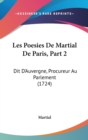 Les Poesies De Martial De Paris, Part 2 : Dit D'Auvergne, Procureur Au Parlement (1724) - Book