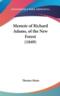 Memoir Of Richard Adams, Of The New Forest (1849) - Book