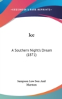 Ice : A Southern Night's Dream (1871) - Book