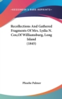 Recollections And Gathered Fragments Of Mrs. Lydia N. Cox,Of Williamsburg, Long Island (1845) - Book