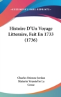 Histoire D'Un Voyage Litteraire, Fait En 1733 (1736) - Book