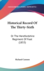 Historical Record Of The Thirty-Sixth : Or The Herefordshire Regiment Of Foot (1853) - Book