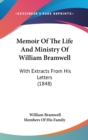 Memoir Of The Life And Ministry Of William Bramwell : With Extracts From His Letters (1848) - Book
