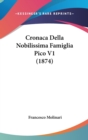 Cronaca Della Nobilissima Famiglia Pico V1 (1874) - Book