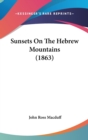 Sunsets On The Hebrew Mountains (1863) - Book