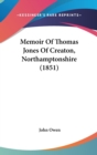 Memoir Of Thomas Jones Of Creaton, Northamptonshire (1851) - Book