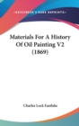 Materials For A History Of Oil Painting V2 (1869) - Book